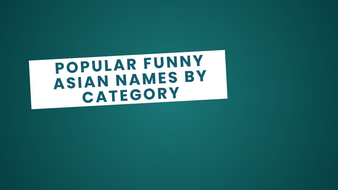 Popular Funny Asian Names by Category