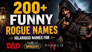 200+ Funny Rogue Names: Hilarious Names for D&D, WoW & Diablo 4